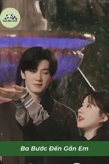 BA BƯỚC ĐẾN GẦN EM