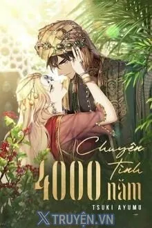 CHUYỆN TÌNH 4000 NĂM