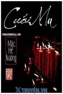 CƯỚI MA – MỘC HỀ NƯƠNG