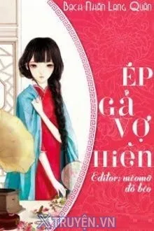 ÉP GẢ VỢ HIỀN