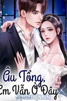 ÂU TỔNG EM VẪN Ở ĐÂY