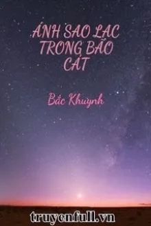 ÁNH SAO LẠC TRONG BÃO CÁT