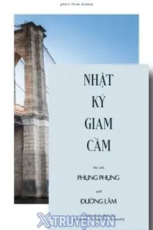 NHẬT KÝ GIAM CẦM