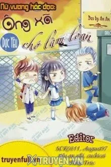 NỮ VƯƠNG HẮC ĐẠO: ÔNG XÃ CHỚ LÀM LOẠN