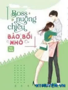 BOSS NUÔNG CHIỀU BẢO BỐI NHỎ