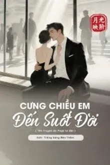 CƯNG CHIỀU EM ĐẾN SUỐT ĐỜI