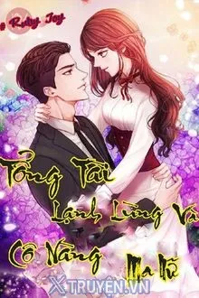 TỔNG TÀI LẠNH LÙNG VÀ CÔ NÀNG MA NỮ