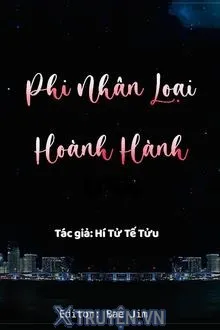 PHI NHÂN LOẠI HOÀNH HÀNH