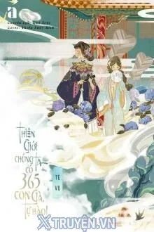 THIÊN GIỚI CHÚNG TA CÓ 365 CON GÀ TỰ HÀO