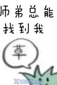 SƯ ĐỆ LUÔN CÓ THỂ TÌM ĐƯỢC TA