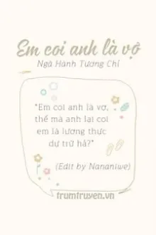 EM COI ANH LÀ VỢ