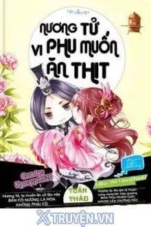 NƯƠNG TỬ, VI PHU MUỐN ĂN THỊT