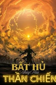 Ngoại Truyện - Bất Hủ Thần Chiến