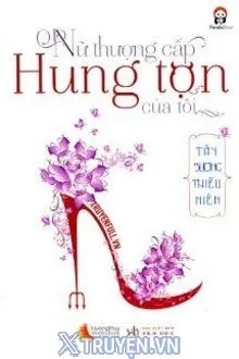 NỮ THƯỢNG CẤP HUNG TỢN CỦA TÔI