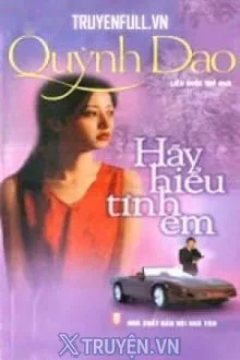 HÃY HIỂU TÌNH EM