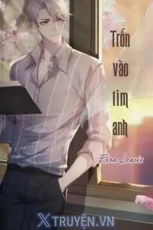 TRỐN VÀO TIM ANH