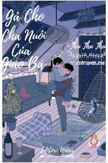 GẢ CHO CHA NUÔI CỦA GIÁO BÁ