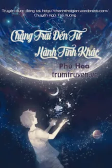 CHÀNG TRAI ĐẾN TỪ HÀNH TINH KHÁC