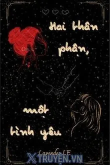 HAI THÂN PHẬN, MỘT TÌNH YÊU
