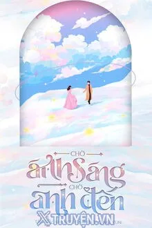 CHỜ ÁNH SÁNG CHỜ ANH ĐẾN