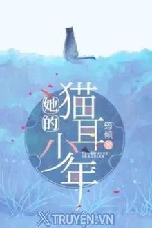 CẬU THIẾU NIÊN TAI MÈO CỦA CÔ