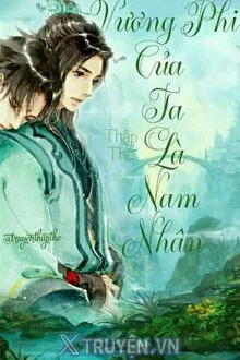 VƯƠNG PHI CỦA TA LA NAM NHÂN
