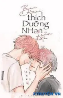 BẠN TRAI THÍCH DƯỠNG NHAN CỦA TÔI