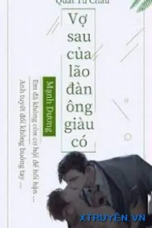 VỢ SAU CỦA LÃO ĐÀN ÔNG GIÀU CÓ