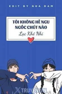 THẬT RA TÔI KHÔNG NGỐC CHÚT NÀO