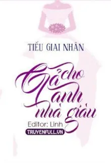 GẢ CHO ANH NHÀ GIÀU