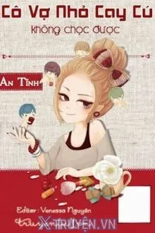 CÔ VỢ NHỎ CAY CÚ KHÔNG CHỌC ĐƯỢC
