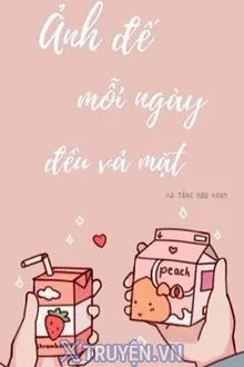 ẢNH ĐẾ MỖI NGÀY ĐỀU VẢ MẶT