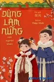 ĐỪNG LÀM NŨNG VỚI NGƯỜI KHÁC