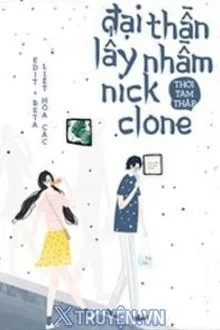 ĐẠI THẦN LẤY NHẦM NICK CLONE