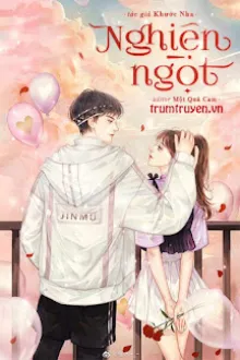 [NGÔN TÌNH] NGHIỆN NGỌT