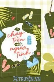 TÔI CHẠY TRỐN CÙNG NGƯỜI TÌNH