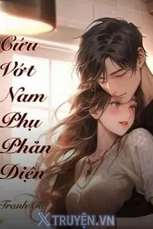XUYÊN SÁCH: CỨU VỚT NAM PHỤ PHẢN DIỆN