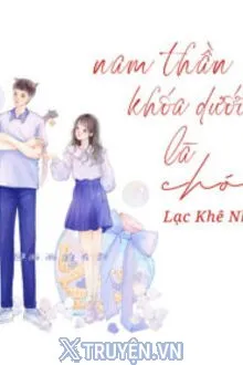 NAM THẦN KHÓA DƯỚI LÀ “CHÓ”