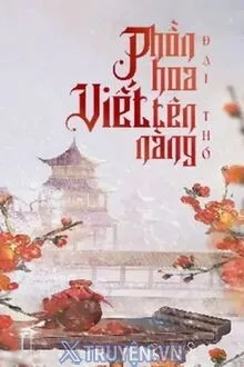 PHỒN HOA VIẾT TÊN NÀNG