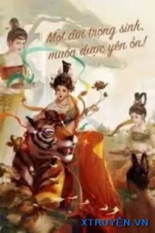 MỘT ĐỜI TRỌNG SINH MUỐN ĐƯỢC YÊN ỔN!