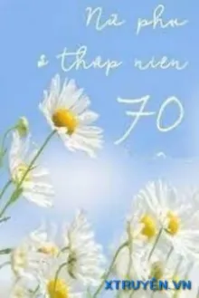 NỮ PHỤ Ở THẬP NIÊN 70