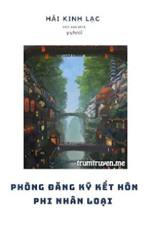 PHÒNG ĐĂNG KÝ KẾT HÔN PHI NHÂN LOẠI