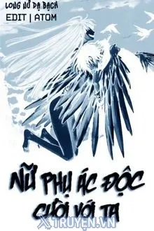 NỮ PHỤ ÁC ĐỘC CƯỜI VỚI TA
