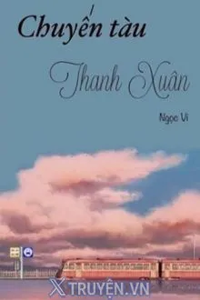 CHUYẾN TÀU THANH XUÂN