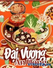 THẬP NIÊN 70 ĐẠI VƯƠNG ĂN UỐNG