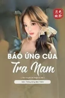BÁO ỨNG CỦA TRA NAM