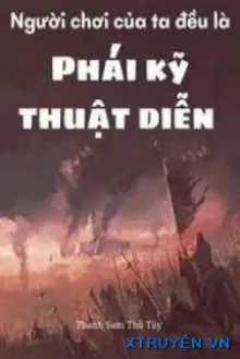 NGƯỜI CHƠI CỦA TA ĐỀU LÀ PHÁI KỸ THUẬT DIỄN