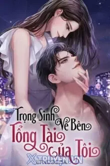 TRỌNG SINH VỀ BÊN TỔNG TÀI CỦA TÔI