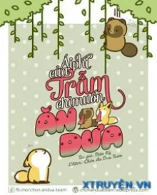 ÁI PHI CỦA TRẪM CHỈ THÍCH ĂN DƯA