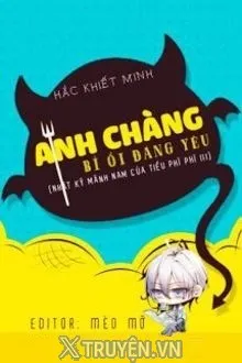 ANH CHÀNG BỈ ỔI ĐÁNG YÊU